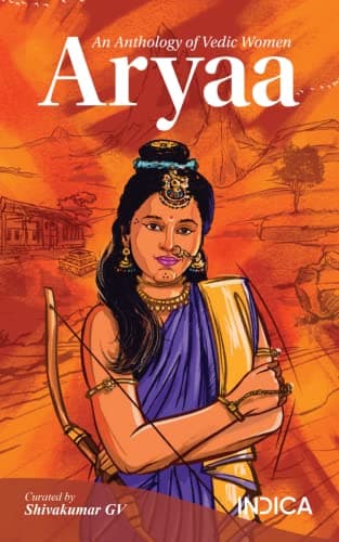 Aryaa: An Anthology of Vedic Women (Curator)