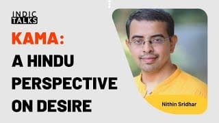 Kama: A Hindu Perspective on Desire (IndicTalks)