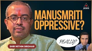 Is Manusmriti Anti-Women & Oppressive? Nithin Sridhar Clears the Myths